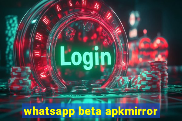 whatsapp beta apkmirror